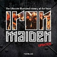 Iron Maiden - Ažurirano izdanje: vrhunska ilustrirana istorija zvijeri